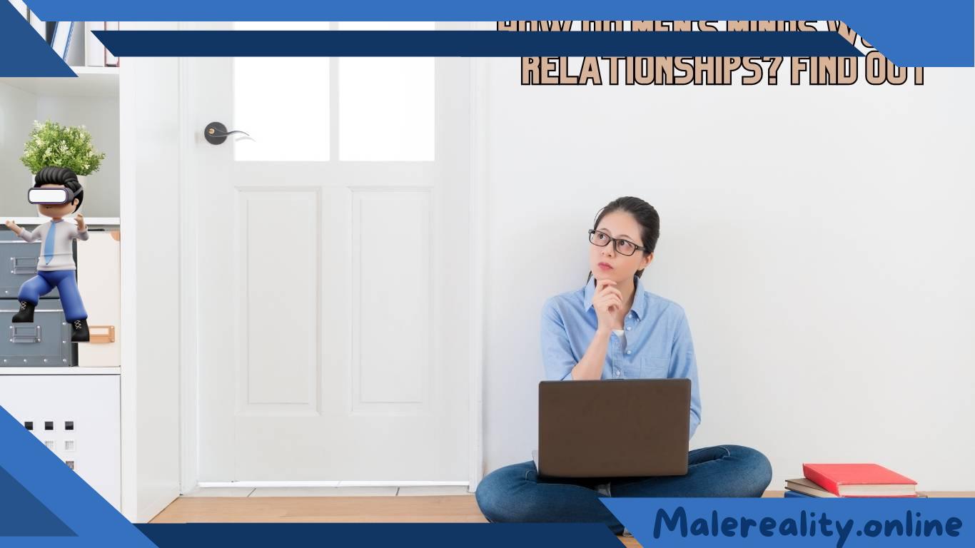 How Do Mens Minds Work in Relationships Find Out